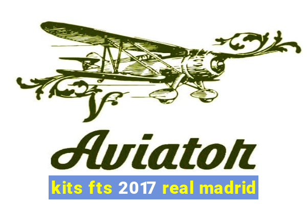 kits fts 2017 real madrid