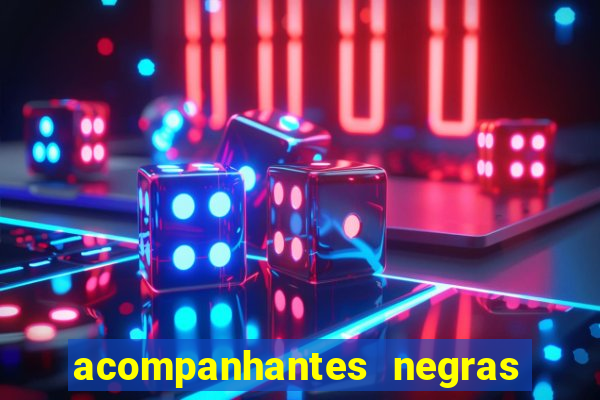 acompanhantes negras em santos