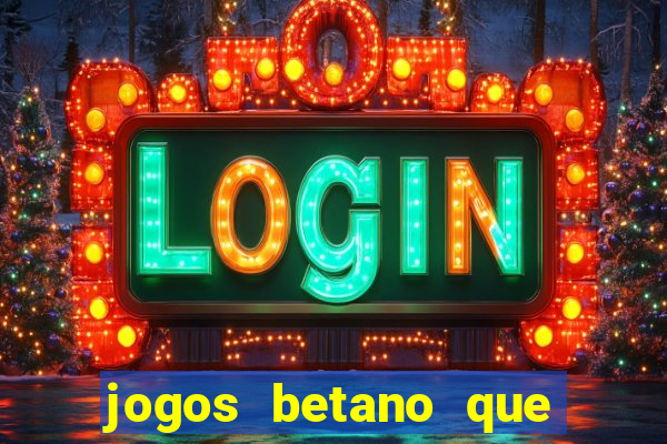 jogos betano que mais pagam