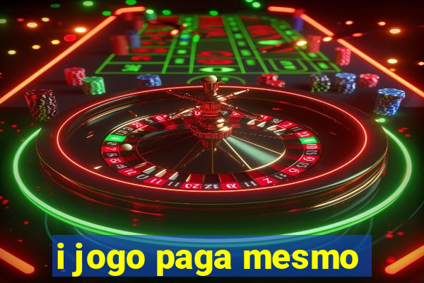 i jogo paga mesmo