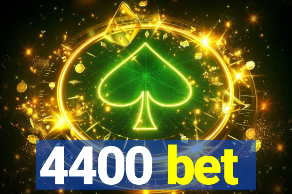 4400 bet