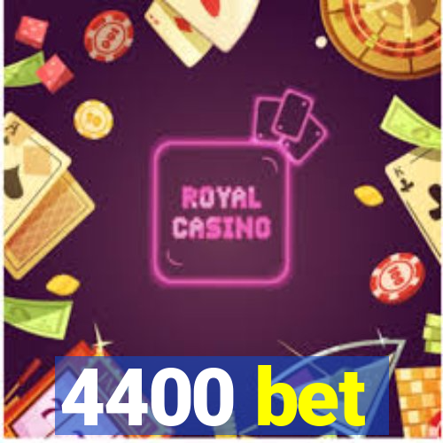 4400 bet