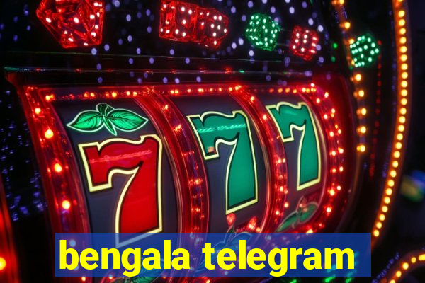 bengala telegram