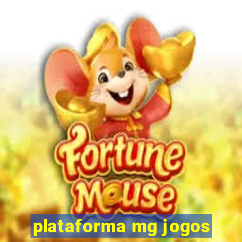 plataforma mg jogos