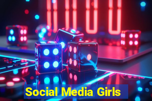 Social Media Girls