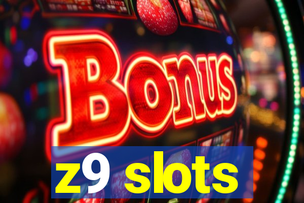 z9 slots