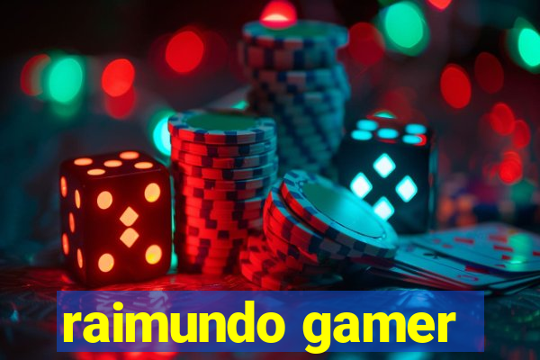 raimundo gamer