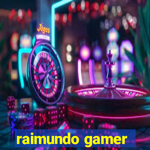 raimundo gamer