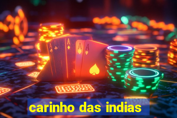 carinho das indias