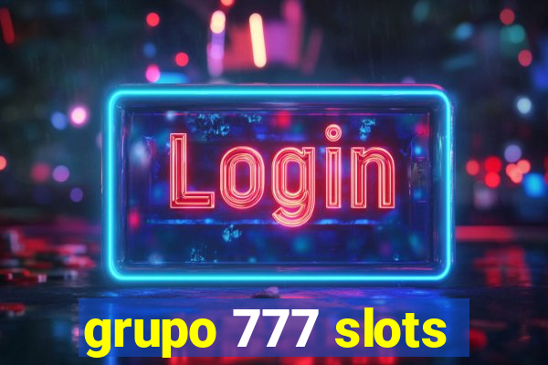 grupo 777 slots