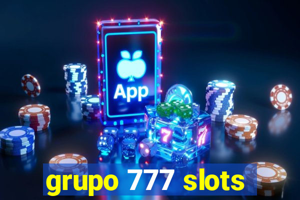 grupo 777 slots