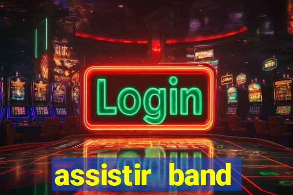 assistir band sports gratis