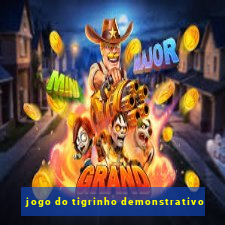 jogo do tigrinho demonstrativo