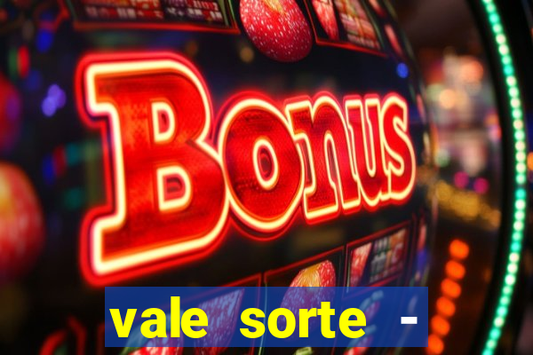 vale sorte - resultado hoje