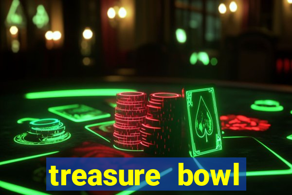 treasure bowl melhor horário para jogar