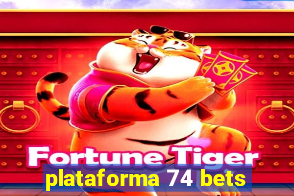 plataforma 74 bets