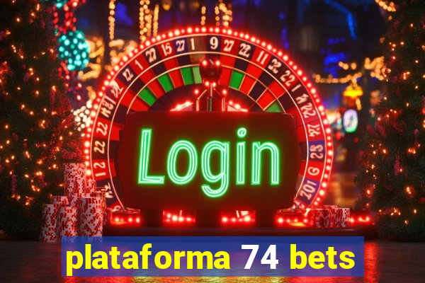 plataforma 74 bets