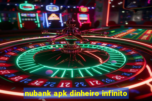 nubank apk dinheiro infinito