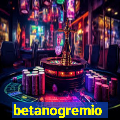 betanogremio