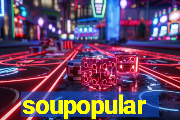 soupopular