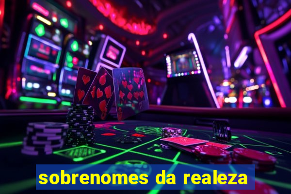 sobrenomes da realeza