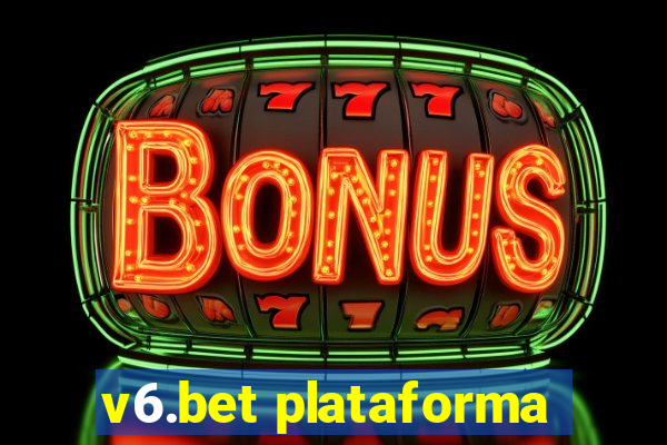 v6.bet plataforma