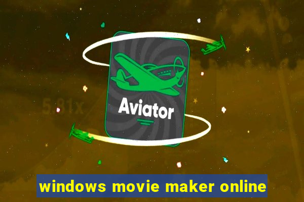 windows movie maker online