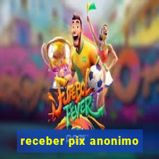 receber pix anonimo