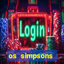 os simpsons assistir dublado