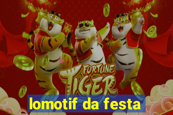 lomotif da festa