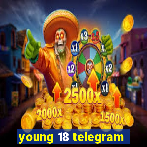 young 18 telegram