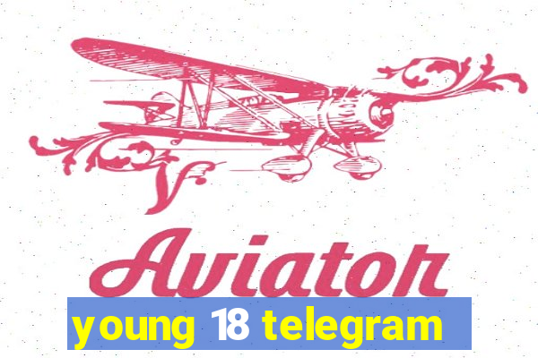 young 18 telegram