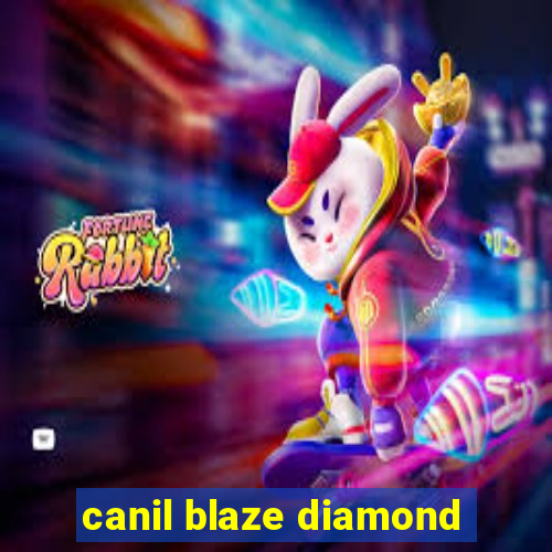 canil blaze diamond