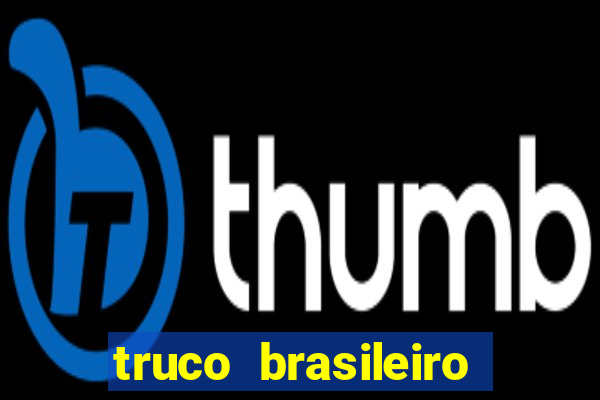 truco brasileiro giro feliz