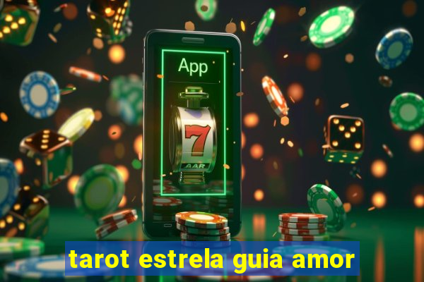 tarot estrela guia amor