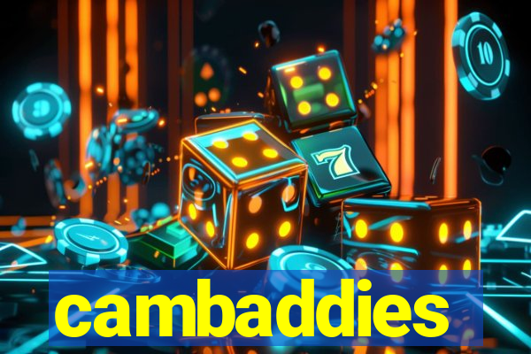 cambaddies