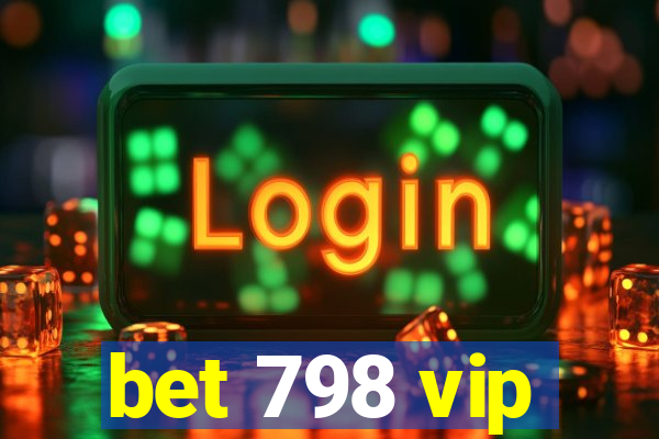 bet 798 vip