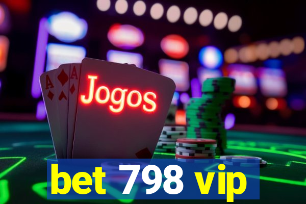 bet 798 vip