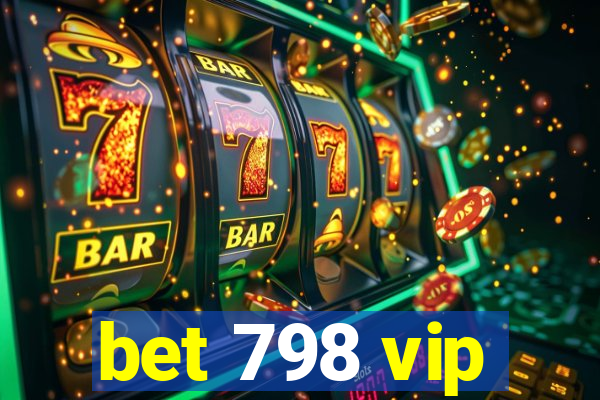 bet 798 vip