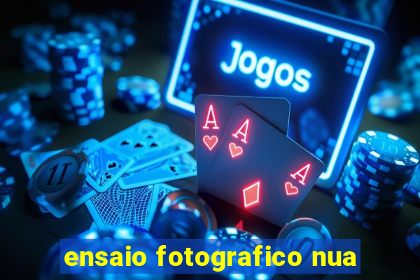 ensaio fotografico nua