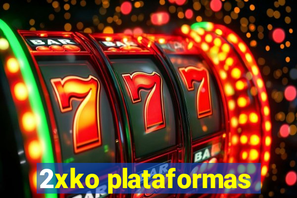 2xko plataformas