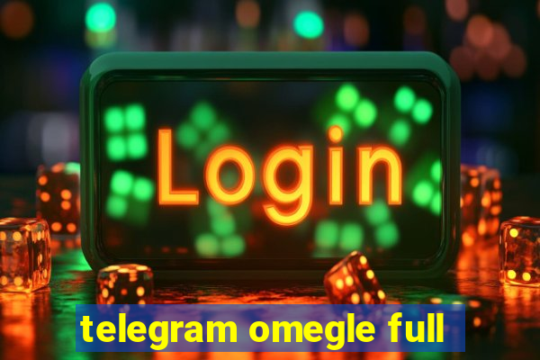 telegram omegle full