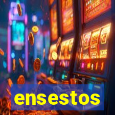 ensestos