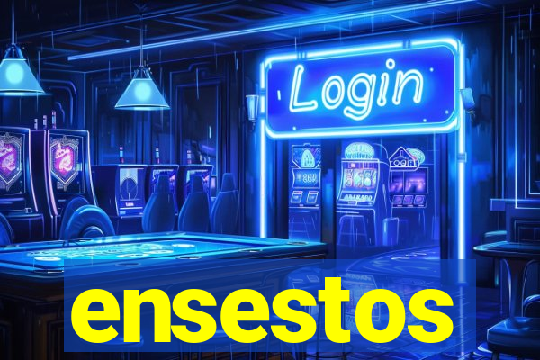 ensestos