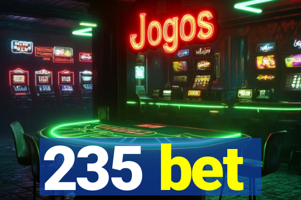 235 bet