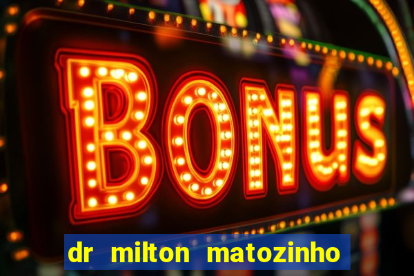 dr milton matozinho urologista santos