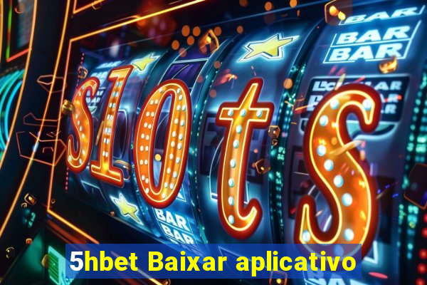 5hbet Baixar aplicativo