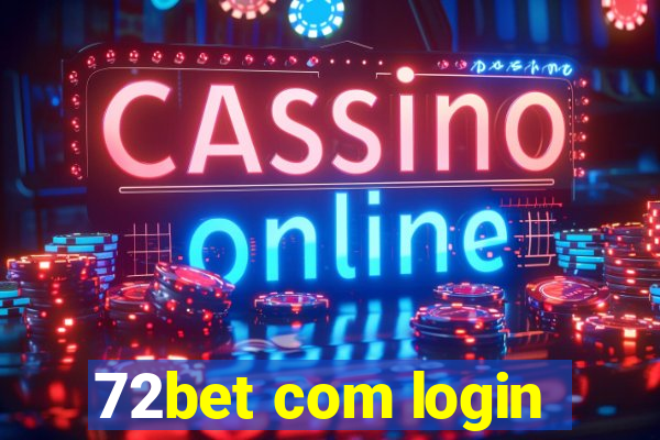 72bet com login