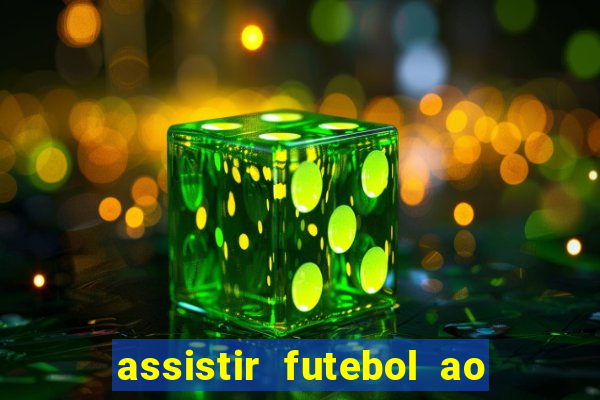 assistir futebol ao vivo multi canais