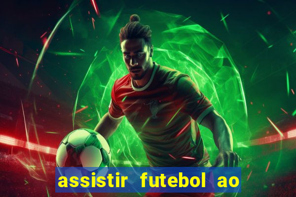 assistir futebol ao vivo multi canais